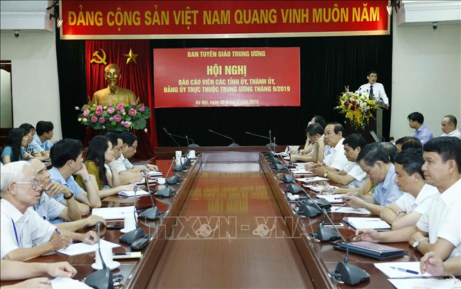 Ban Tuyên giáo Trung ương tổ chức Hội nghị Báo cáo viên các Tỉnh ủy, Thành ủy, Đảng ủy trực thuộc Trung ương tháng 9-2019. Ảnh: Văn Điệp/TTXVN