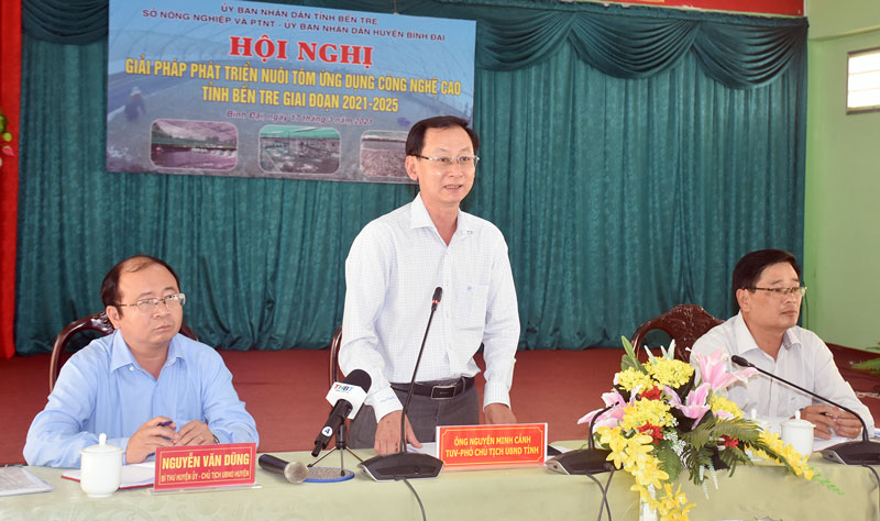 Hội nghị bàn giải pháp phát triển nuôi tôm ứng dụng công nghệ cao Phó chủ tịch UBND tỉnh Nguyễn Minh Cảnh phát biểu chỉ đạo.