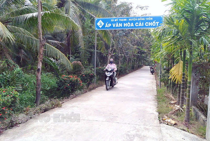 Ấp Cái Chốt xây dựng Chi bộ đạt trong sạch, vững mạnh toàn diện Đường giao thông nông thôn ấp Cái Chốt.