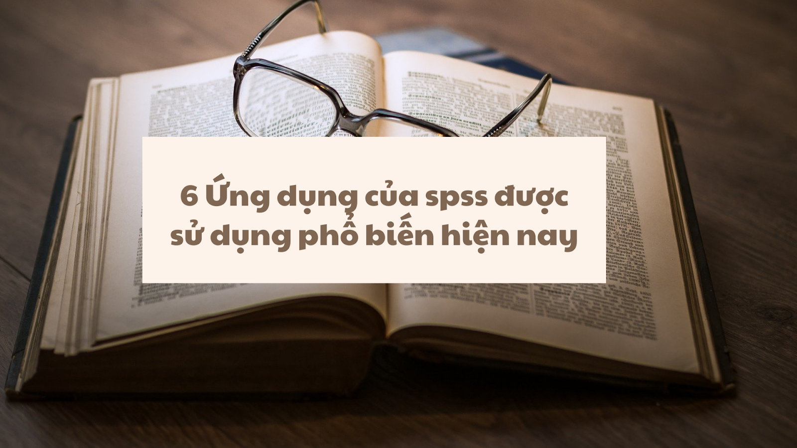 6 Ứng dụng của spss được sử dụng phổ biến hiện nay