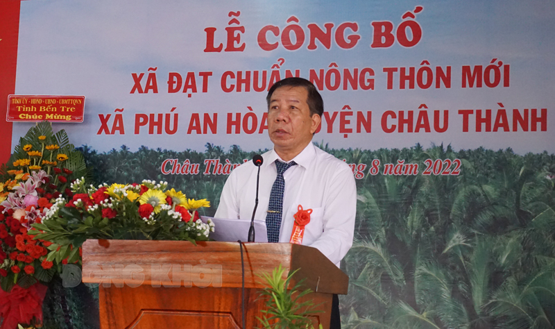 Phú An Hòa - Châu Thành đạt chuẩn xã đạt chuẩn nông thôn mới Chủ tịch UBND huyện Châu Thành Phạm Văn Sang phát biểu tại buổi lễ.