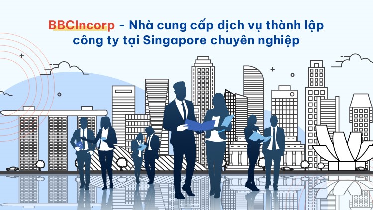 Thành lập công ty Singapore cho người Việt