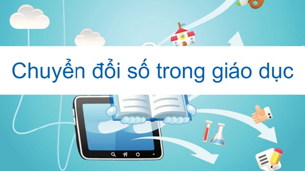 Chuyển đổi số trong giáo dục là điều vô cùng cần thiết.