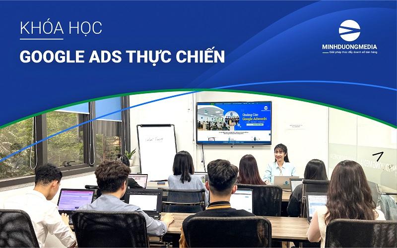 Khóa học quảng cáo Google thực chiến từ cơ bản đến nâng cao uy tín nhất Học Google Ads thực chiến, cầm tay chỉ việc tại Minh Dương Media.