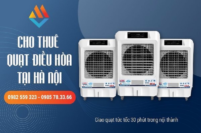 Dịch vụ thuê quạt điều hoà hơi nước giá rẻ, đa dạng Minh Vũ Media cho thuê quạt điều hoà hơi nước uy tín tại Hà Nội.