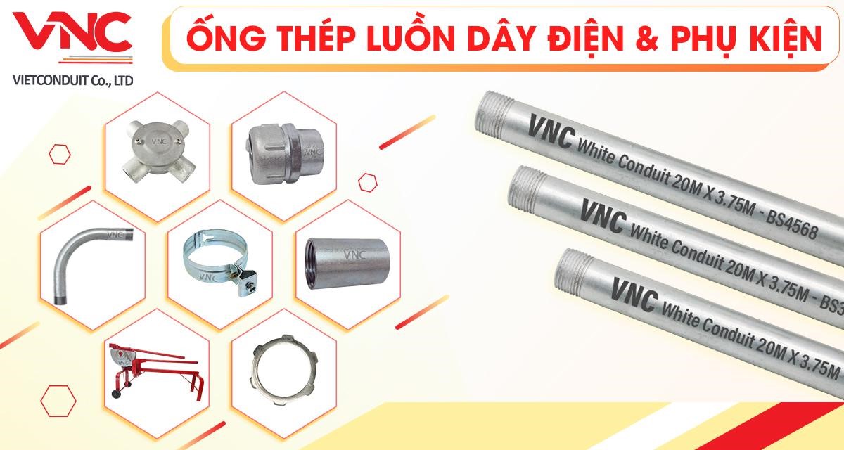 Vietconduit cung cấp ống luồn dây điện IMC và phụ kiện đạt chuẩn Quốc tế Ống thép luồn dây điện và phụ kiện Vietconduit - VNC