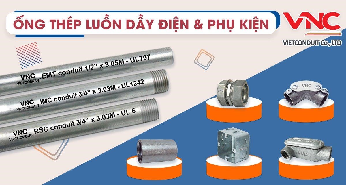 Vietconduit cung cấp ống luồn dây điện IMC và phụ kiện đạt chuẩn Quốc tế Ống thép luồn dây điện IMC - VNC đạt chuẩn UL 1242