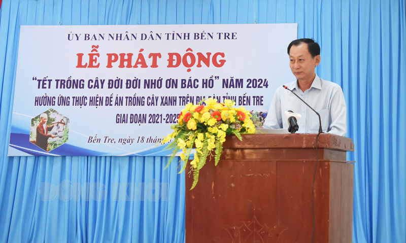 Phát động ‘Tết trồng cây đời đời nhớ ơn Bác Hồ’ năm 2024 Phó chủ tịch UBND tỉnh Nguyễn Minh Cảnh cho biết năm 2024, toàn tỉnh sẽ trồng thêm 1 triệu cây xanh.