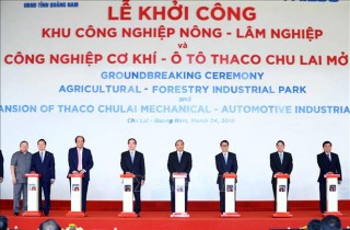 Khởi công xây dựng KCN nông - lâm nghiệp và KCN cơ khí ô tô Chu Lai mở rộng