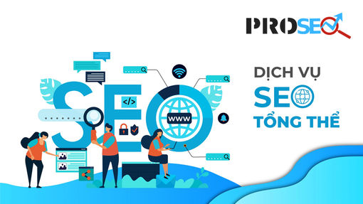 ProSEO - Mang đến dịch vụ SEO tổng thể uy tín nhất