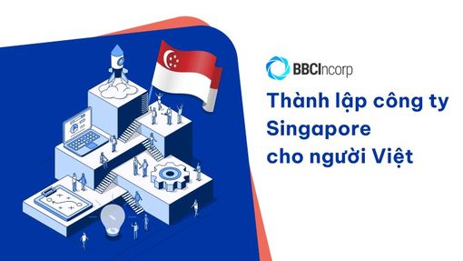 Thành lập công ty Singapore cho người Việt