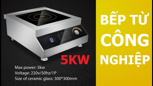Bếp từ công nghiệp 5KW siêu tiết kiệm tại Vinakitchen