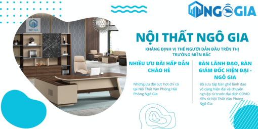 Chặng đường 20 năm trở thành người tiên phong ngành nội thất văn phòng Hải Phòng của Nội thất Ngô Gia