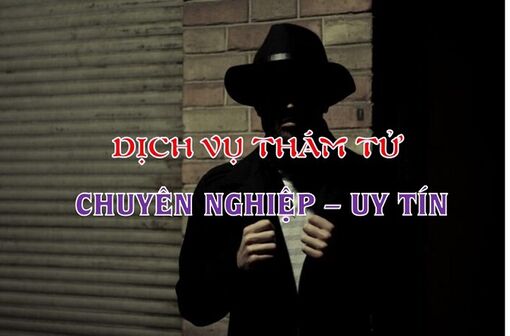 Lựa chọn “VÀNG” khi thuê thám tử - thám tử Nhân Duyên Lựa chọn “VÀNG” khi thuê thám tử - thám tử Nhân Duyên