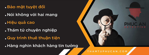 Thám tử Phúc An - Công ty thám tử tư tại TP. Hồ Chí Minh lâu đời uy tín Thám tử Phúc An - Công ty thám tử tư tại TP. Hồ Chí Minh lâu đời uy tín