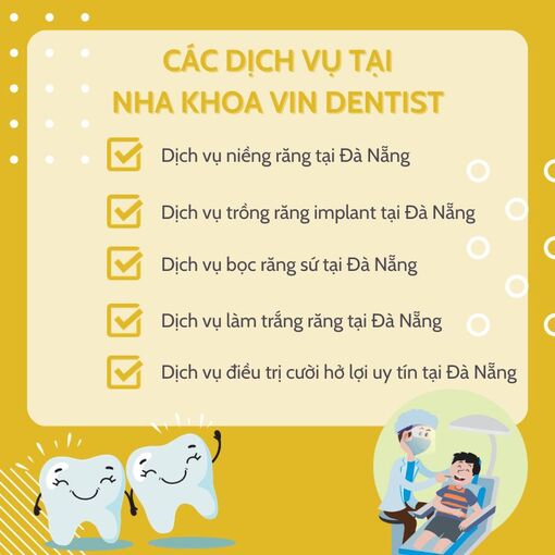 Nha khoa VIN Dentist: Địa chỉ nha khoa uy tín, có tâm tại Đà Nẵng