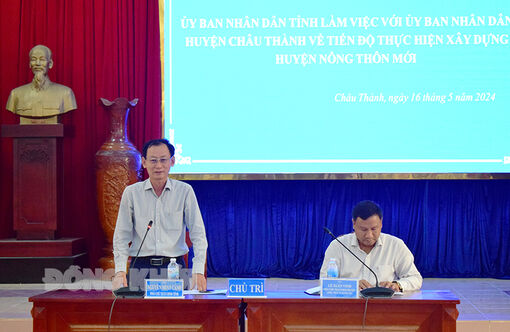 Châu Thành cần xây dựng kế hoạch cụ thể xác định lộ trình xây dựng huyện đạt chuẩn nông thôn mới