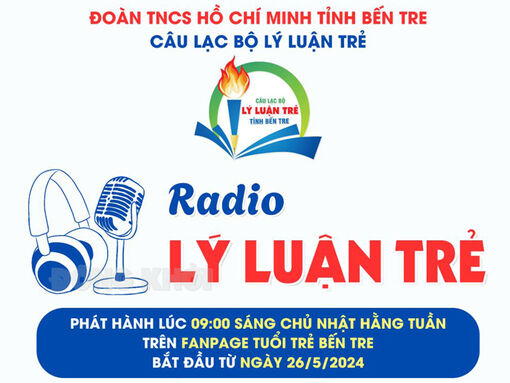 Tỉnh đoàn Bến Tre phát hành kênh Radio Lý luận trẻ trên nền tảng mạng xã hội Facebook và Youtube