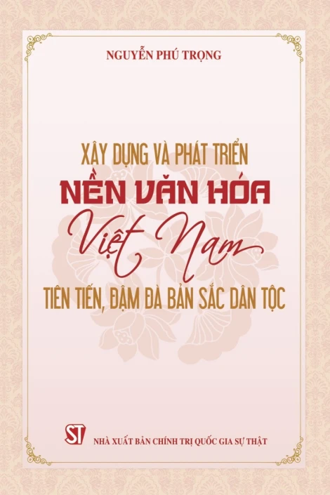 Xây dựng và phát triển nền văn hóa Việt Nam tiên tiến, đậm đà bản sắc dân tộc