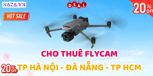 Thuê flycam tính năng hiện đại nhanh chóng tại Naza.vn
