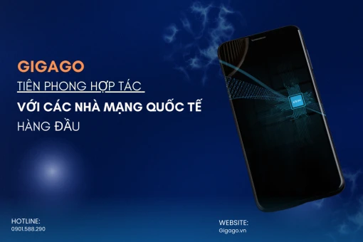 Gigago hợp tác với các nhà mạng nước ngoài để cung cấp eSIM du lịch cho du khách Việt