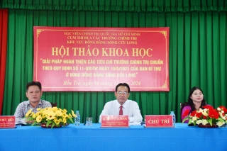 Hội thảo khoa học “Giải pháp hoàn thiện các tiêu chí trường chính trị chuẩn theo Quy định số 11-QĐ/TW của Ban Bí thư ở vùng Đồng bằng sông Cửu Long