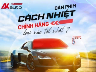 Phim cách nhiệt ô tô loại nào tốt nhất hiện nay