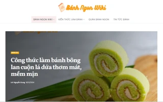 Bánh Ngon Wiki - Trang web tổng hợp những kiến thức về bánh ngọt hữu ích nhất