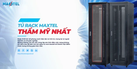 5 “Nhất” Mà Khách Hàng Đánh Giá Về Tủ Rack Maxtel