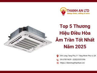 Top 5 Thương Hiệu Điều Hòa Âm Trần Tốt Nhất Năm 2025