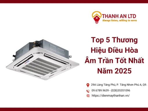 Top 5 Thương Hiệu Điều Hòa Âm Trần Tốt Nhất Năm 2025