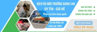 Hút bể phốt uy tín - Môi Trường Xanh 24h