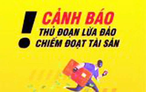 Cảnh báo thủ đoạn lừa đảo chiếm đoạt tài sản