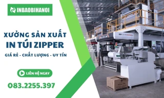 Công ty In bao bì giá rẻ Hà Nội sản xuất, in túi Zipper giá rẻ, chất lượng