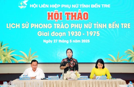 Hội thảo Lịch sử phong trào Phụ nữ tỉnh Bến Tre giai đoạn 1930 - 1975
