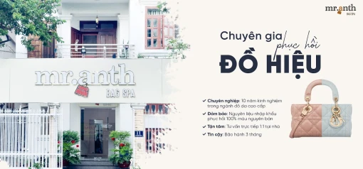 Mr Anth - Địa chỉ Spa đồ hiệu số 1 tại TP. Hồ Chí Minh