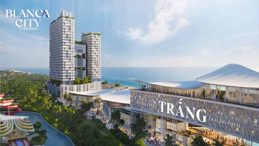 Giải mã sức hấp dẫn đầu tư của Blanca City - Siêu đô thị cao cấp đa tiện ích cạnh biển