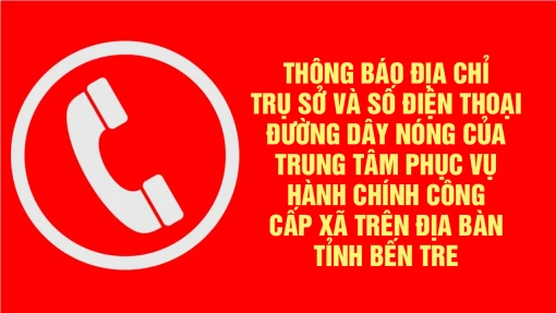 [Infographics] Thông báo địa chỉ trụ sở và số điện thoại đường dây nóng của Trung tâm Phục vụ hành chính công cấp xã trên địa bàn tỉnh Bến Tre